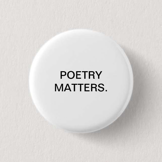POETRY MATTERS. 1 INCH ROUND BUTTON (Front)