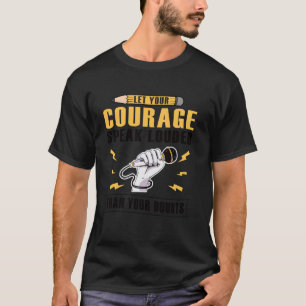 Poetry Slam Let Your Courage Speak Louder Slam Poe T-Shirt