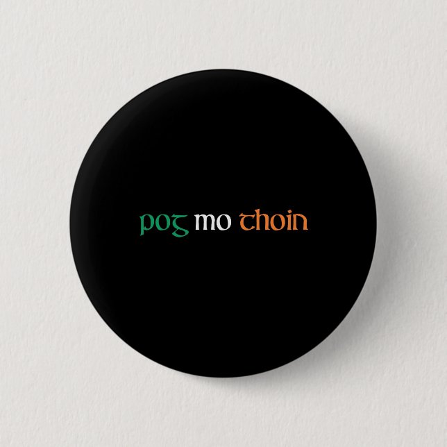 Pog Mo Thoin Funny St Patricks Day  2 Inch Round Button (Front)