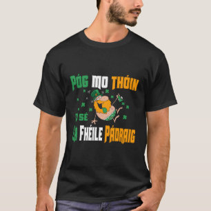 Pog Mo Thoin St Patrick'S For Irish Funny T-Shirt