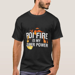 Poi Fire Is My Super Power Poi Performer Fire Poi  T-Shirt