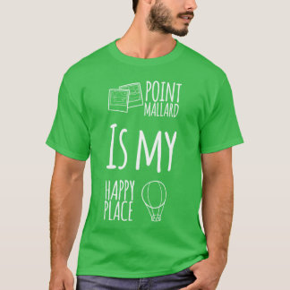 Point Mallard Is My Happy Place 2 Decatur Alabama T-Shirt