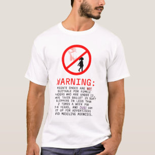 Pointe Shoes Warning T-Shirt