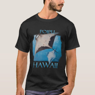 Poipu Hawaii Manta Rays Sea Rays Ocean T-Shirt
