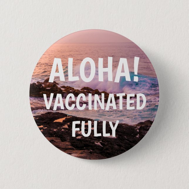 Poipu Sunrise, Kauai Aloha Vaccinated 2 Inch Round Button (Front)
