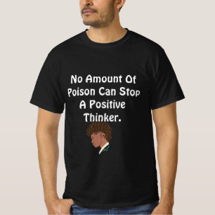 Poison ne peut pas arrêter un T-shirt positif de p