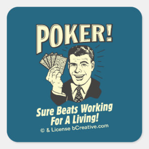 Poker: Beats Working for a Living Square Sticker