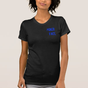 POKER FACE T-Shirt
