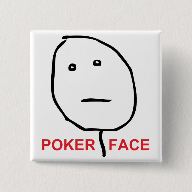 Poker Face (text) 2 Inch Square Button (Front)