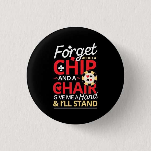 Poker Forget About A Chip 1 Inch Round Button (Front)