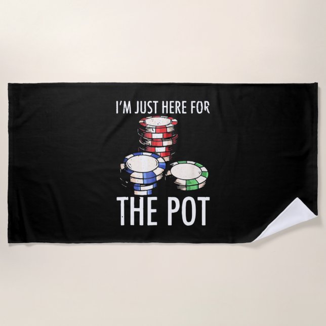 Poker I Am Just Here For The Pot Beach Towel (Front)