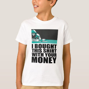 Poker - I Bought This Shirt With Your Money