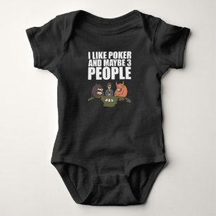 Poker - I Like Poker And Maybe 3 People Baby Bodysuit