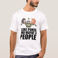 Poker - I Like Poker And Maybe 3 People