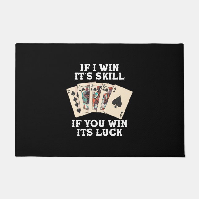 Poker If I Win It Is Skill Doormat (Front)