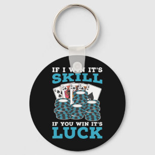 Poker If You Win It Is Luck Keychain