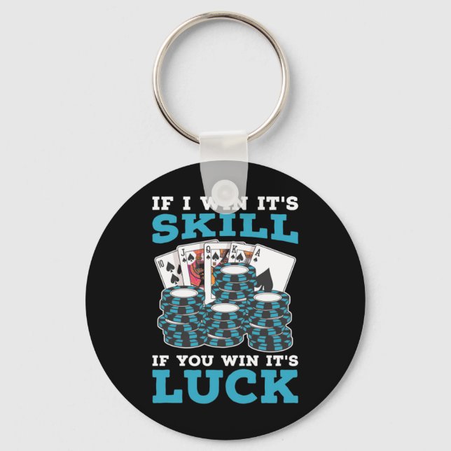 Poker If You Win It Is Luck Keychain (Front)