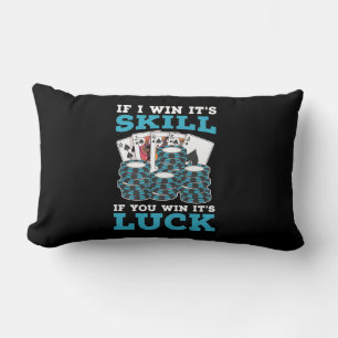 Poker If You Win It Is Luck Lumbar Pillow