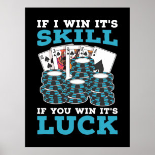 Poker If You Win It Is Luck Poster