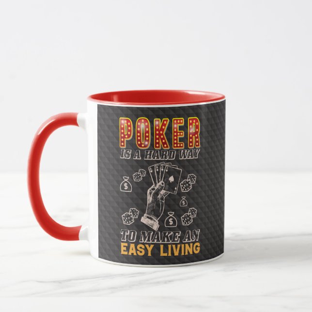 Poker is a Hard Way to Make an Easy Living Mug (Left)