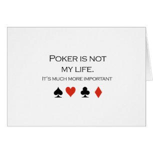 Poker is not my life T-shirt