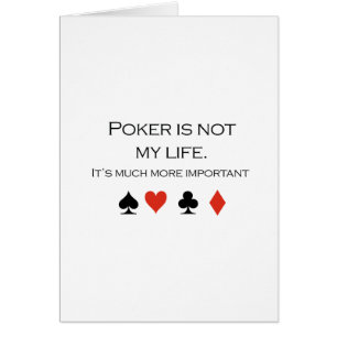 Poker is not my life T-shirt