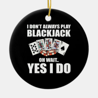 Poker Oh Wait Yes I Do Ceramic Ornament