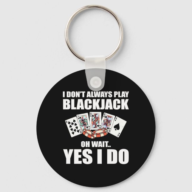 Poker Oh Wait Yes I Do Keychain (Front)