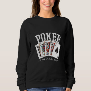 Poker Quote - Gambling card game Sweatshirt