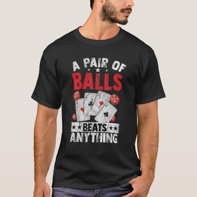 Poker T Pik Pot Casino Player Bluffing Ace Royal F T-Shirt (Front)