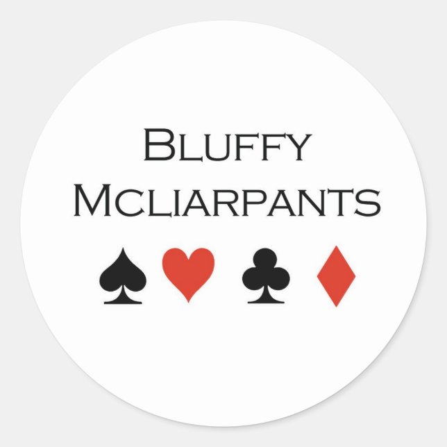 Poker T-shirts: "Bluffy Mcliarpants" Classic Round Sticker (Front)