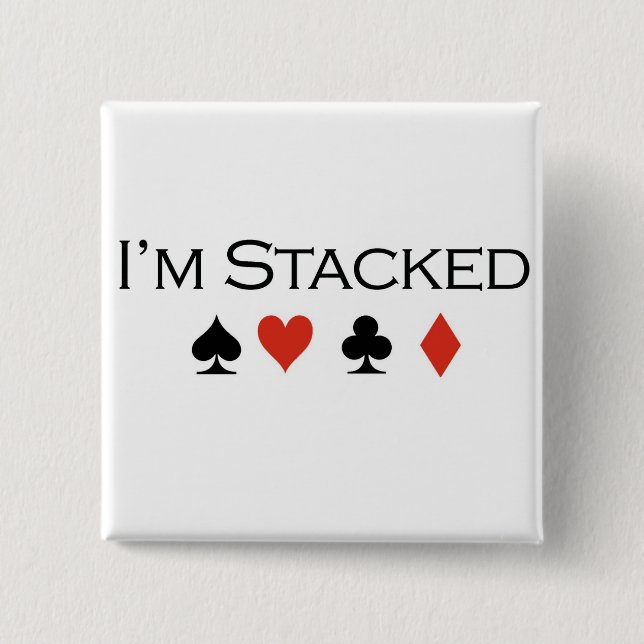 Poker T-shirts: &quot;I&#x27;m stacked&quot; 2 Inch Square Button (Front)