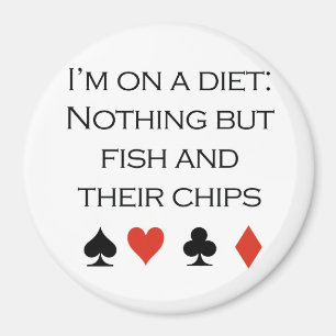 Poker T-shirts: "Nothing but fish and chips" Magnet