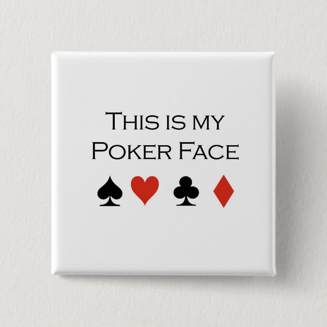 Poker T-shirts: "Poker face" "This is my poker fac 2 Inch Square Button (Front)