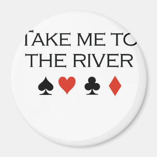 Poker T-shirts: "Take me to the river" Magnet