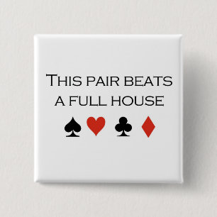Poker T-shirts: "This pair beats a full house" 2 Inch Square Button
