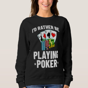 Poker Texas Hold Em All In Player Sweatshirt
