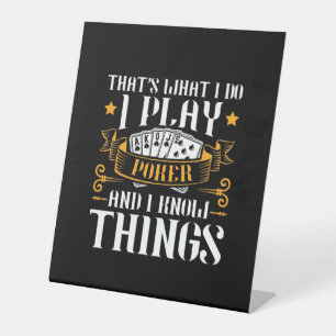 Poker That Is What I Play Pedestal Sign