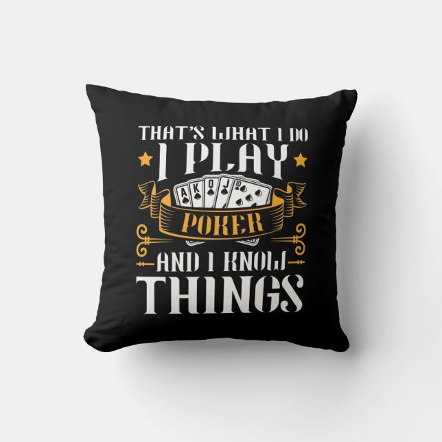 Poker That Is What I Play Throw Pillow (Front)