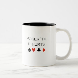 Poker til it hurts T-shirt Two-Tone Coffee Mug
