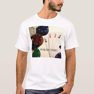 Poker Time! T-Shirt