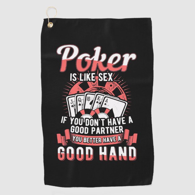 Poker You Better Have A Good Hand Golf Towel (Front)