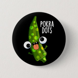 Pokra Dots Funny Okra Pun Dark BG 2 Inch Round Button