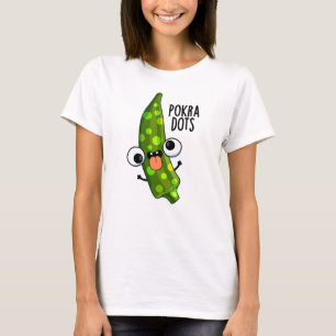 Pokra Dots Funny Okra Pun  T-Shirt