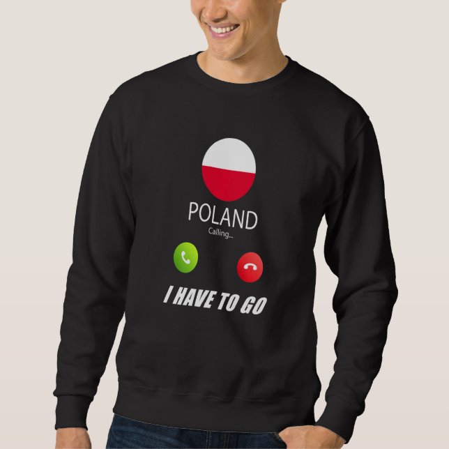 Poland Flag Souvenir Poland Is Calling Is Calling Sweatshirt (Front)