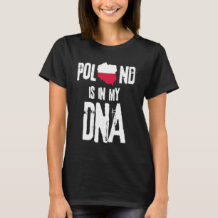 Poland is in my dna 3 T-Shirt