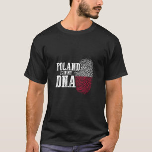 Poland is in my dna T-Shirt