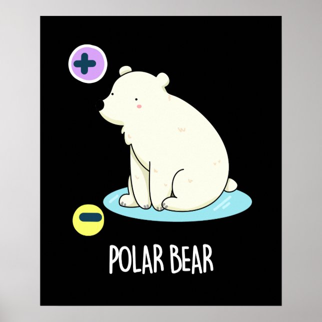 Polar Bear Funny Science Pun Dark BG Poster (Front)