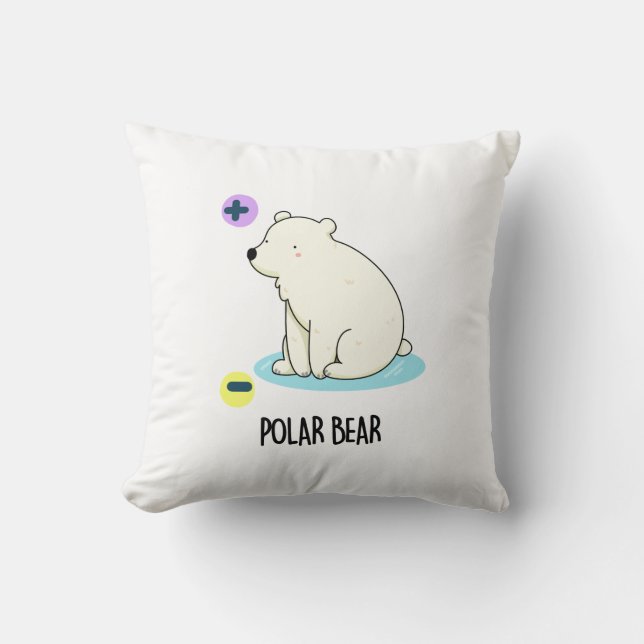 Polar Bear Funny Science Pun  Throw Pillow (Front)