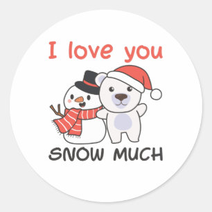 Polar Bear I Love You Snow Much Snowman Pun Classic Round Sticker